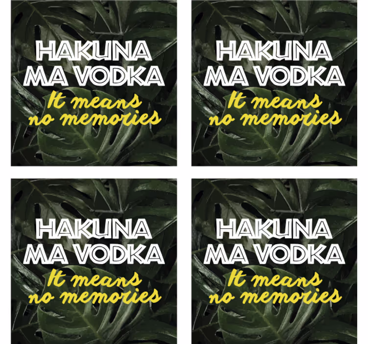 Sous verre citation hakuna ma vodka - TenStickers