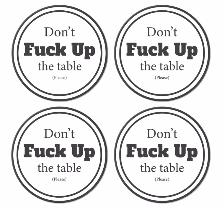 dessous de verre citation Phrase ne fout pas la table - TenStickers