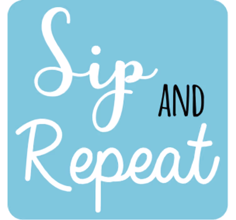 Sous verre citation sip et répète le texte - TenStickers