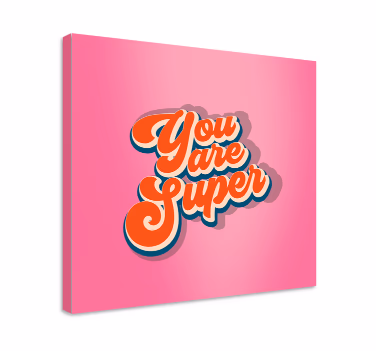 Tableau citation tu es super - TenStickers