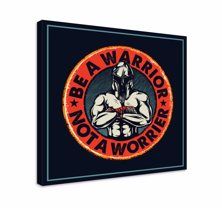 Tableau de motivation Citation - sois un guerrier pas un inquiet - TenStickers