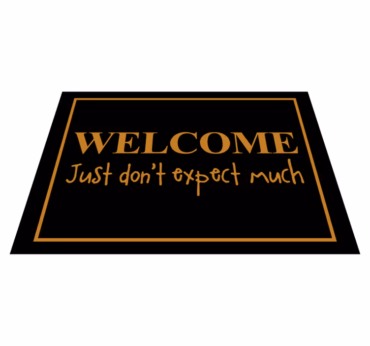 Tapis vinyle citation bienvenue sarcastique - TenStickers