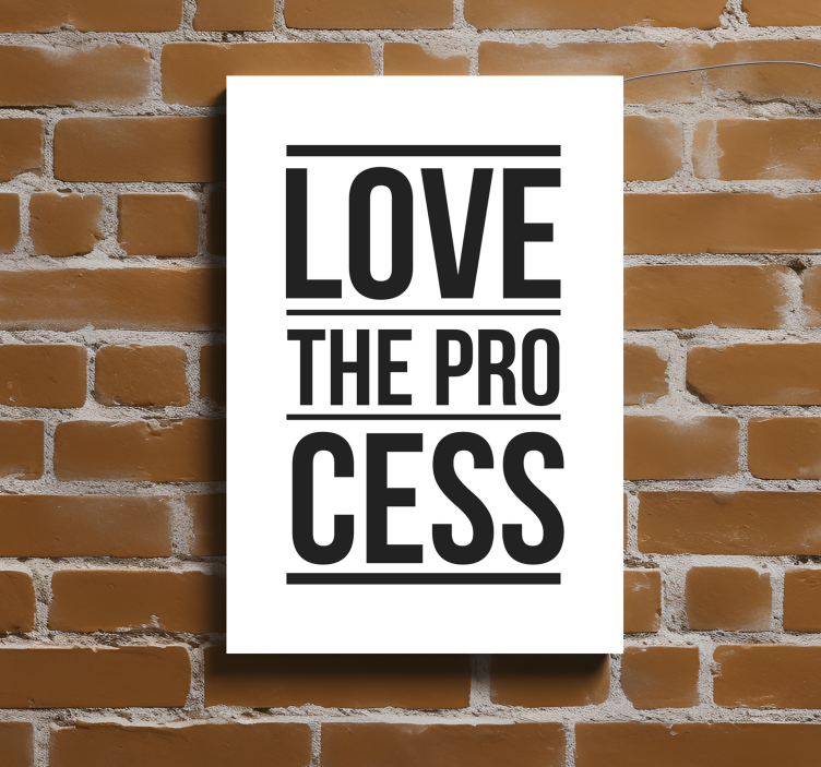 Tableau motivation "love the process" - TenStickers