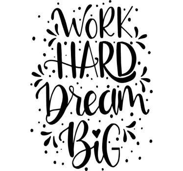 Sticker de Motivation Travailler dur rêve - TenStickers