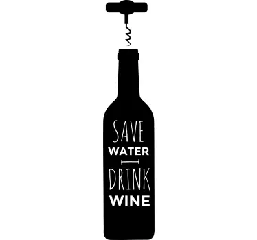 Sticker save water drink wine - TenStickers