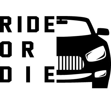 Sticker voiture ride or die - TenStickers