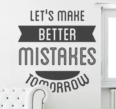 Autocollant mural better mistakes - TenStickers