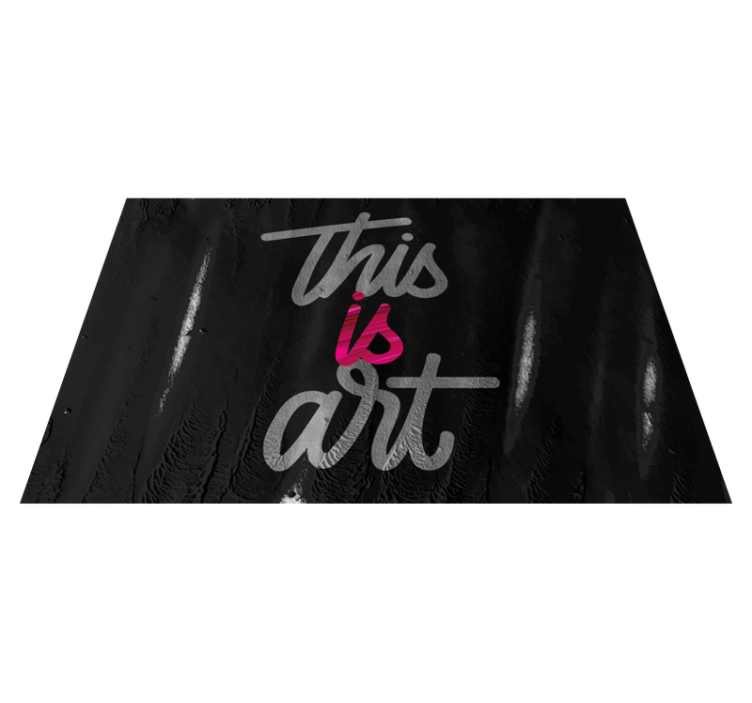 Tapis vinyle citation c'est de l'art - TenStickers