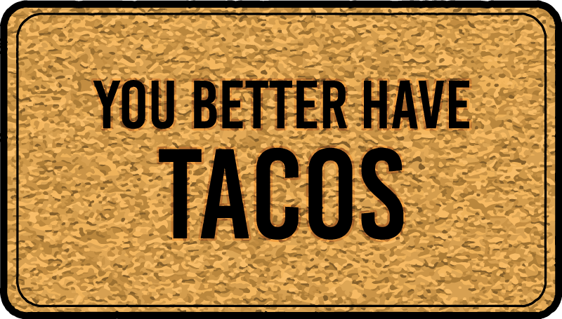 Tapis vinyle citation message de bienvenue pour les tacos - TenStickers